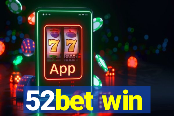 52bet win
